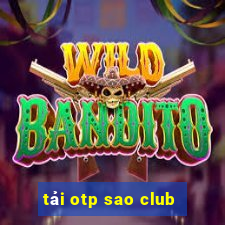 tải otp sao club