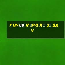 Fun88 mạng xổ số bay