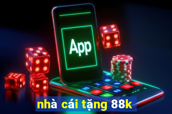 nhà cái tặng 88k