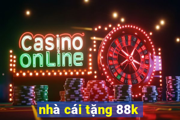 nhà cái tặng 88k