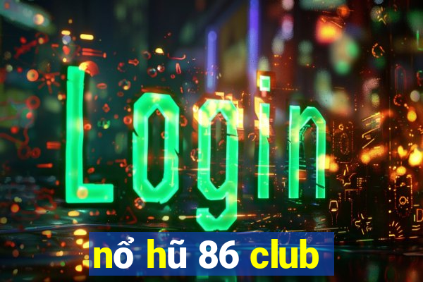 nổ hũ 86 club