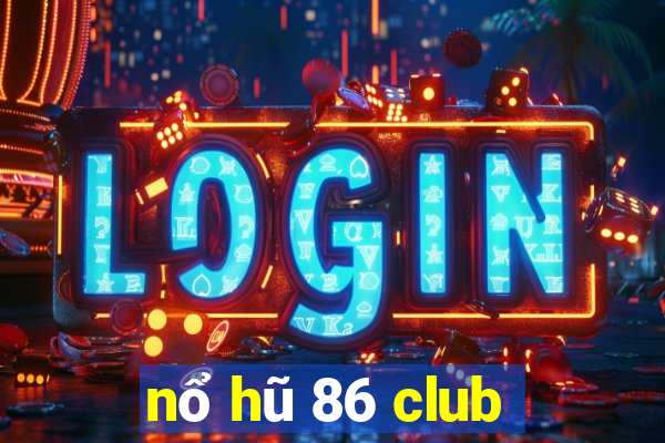 nổ hũ 86 club