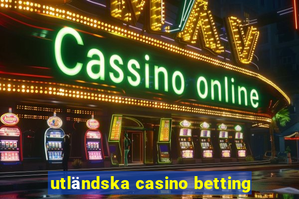 utländska casino betting