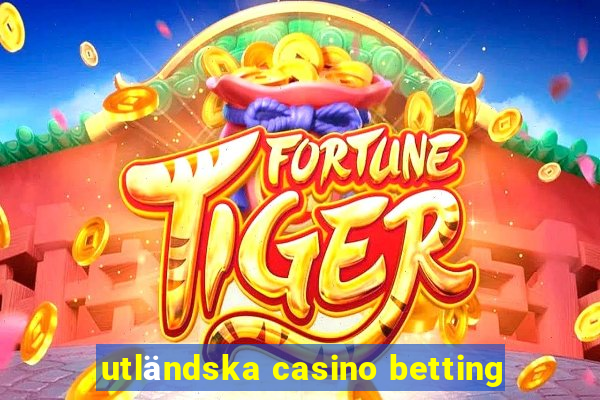 utländska casino betting