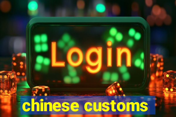 chinese customs