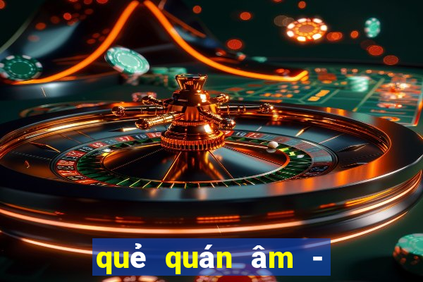 quẻ quán âm - xin xăm