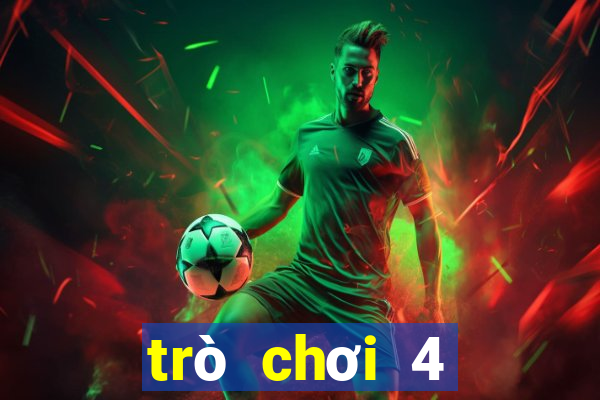 trò chơi 4 người vui