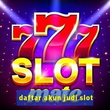 daftar akun judi slot