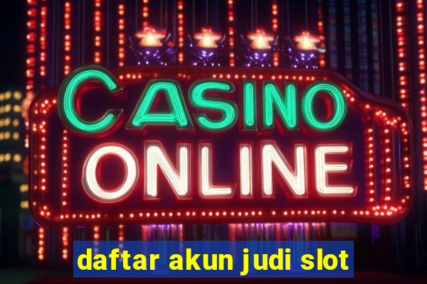 daftar akun judi slot