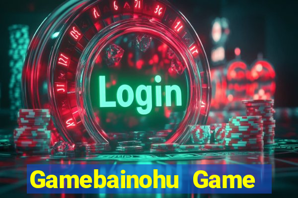 Gamebainohu Game Bài Hay