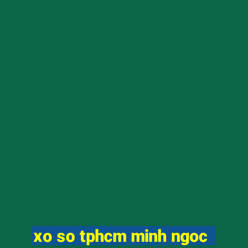 xo so tphcm minh ngoc