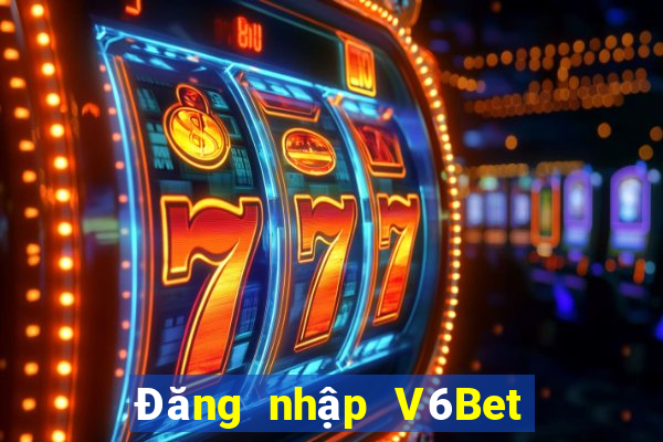 Đăng nhập V6Bet Nhận 400k