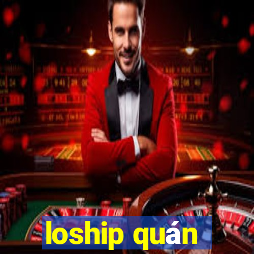 loship quán