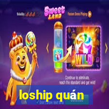 loship quán