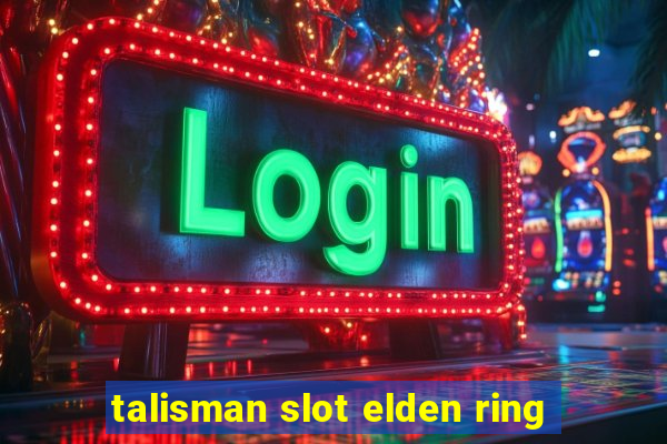 talisman slot elden ring