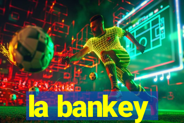 la bankey