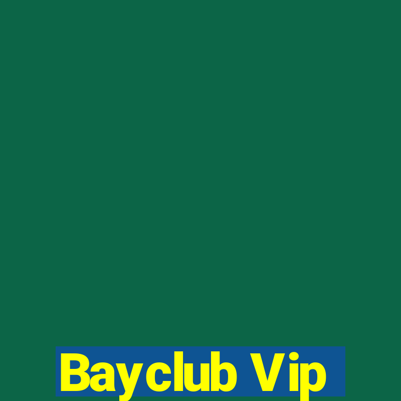 Bayclub Vip