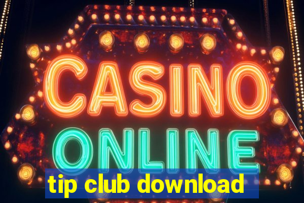 tip club download