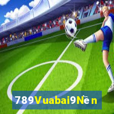 789Vuabai9Nền tảng giải trí