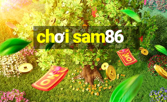 chơi sam86