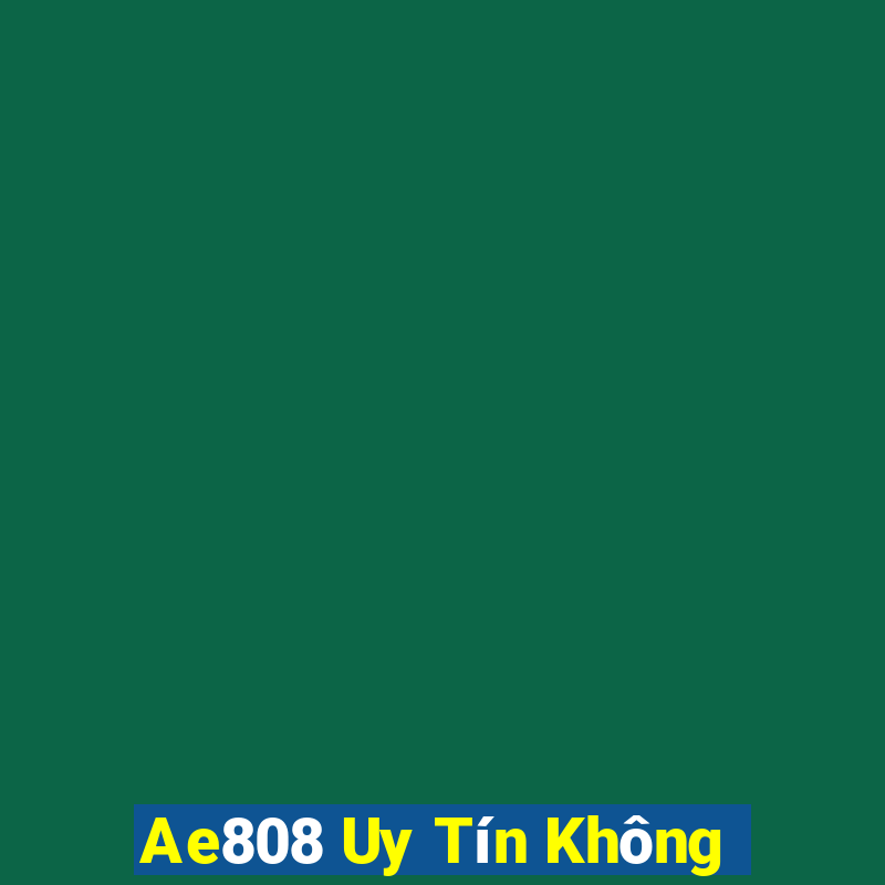 Ae808 Uy Tín Không