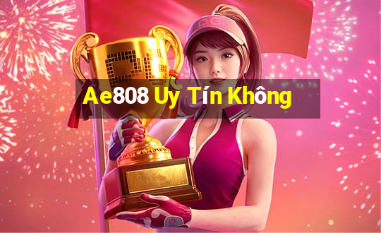 Ae808 Uy Tín Không