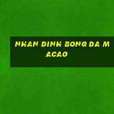 nhan dinh bong da macao