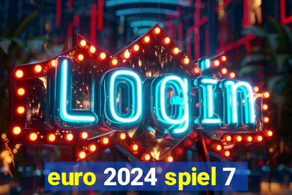 euro 2024 spiel 7