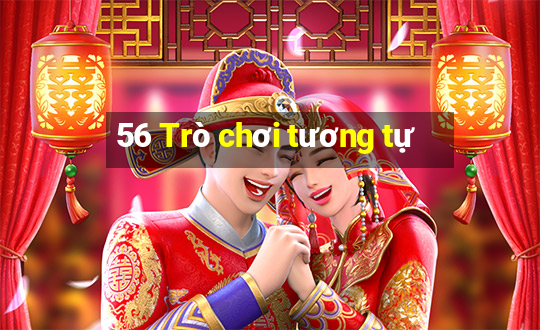 56 Trò chơi tương tự