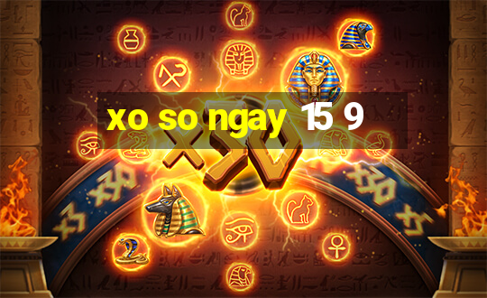 xo so ngay 15 9