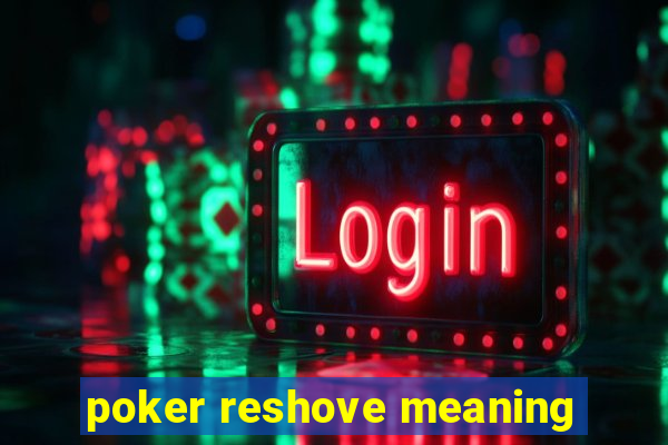 poker reshove meaning