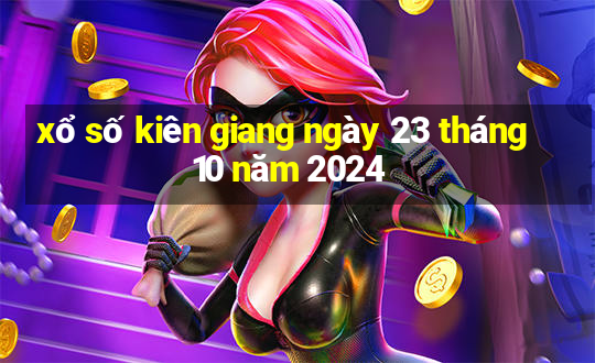 xổ số kiên giang ngày 23 tháng 10 năm 2024