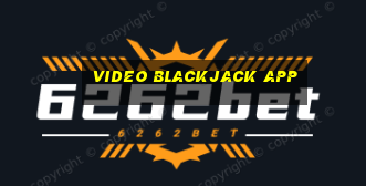 video blackjack app