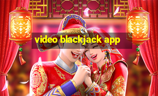 video blackjack app