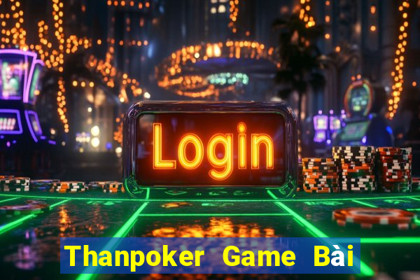 Thanpoker Game Bài 88 Club Đổi Thưởng