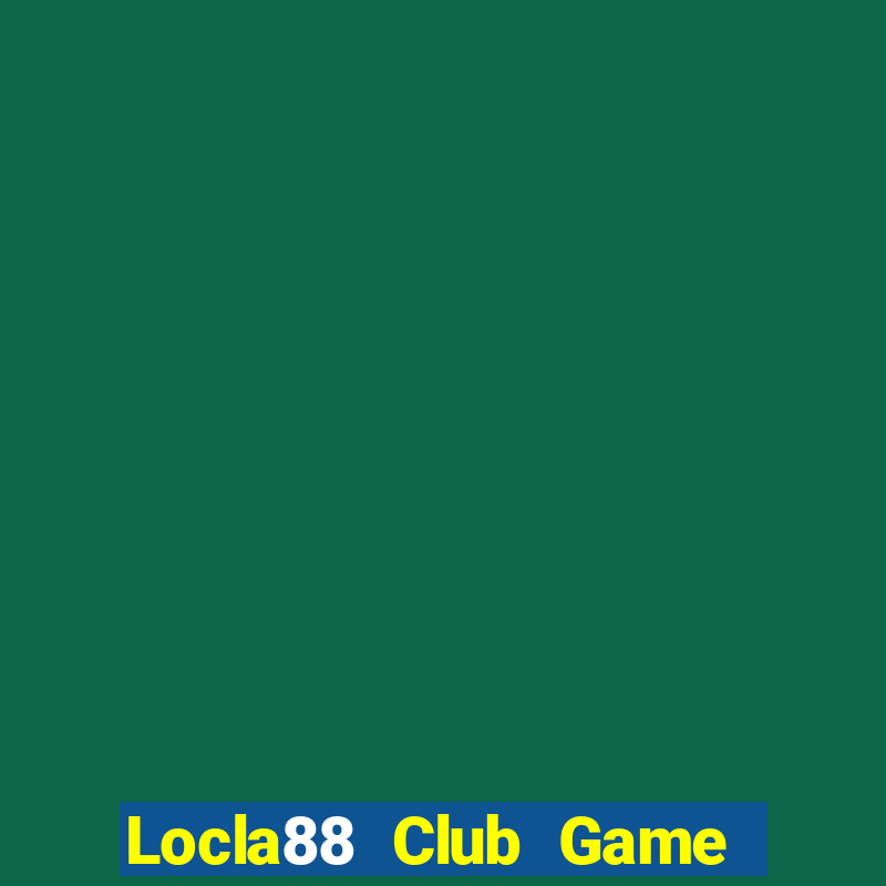 Locla88 Club Game Bài 2022