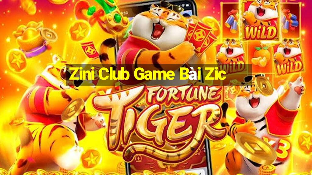 Zini Club Game Bài Zic