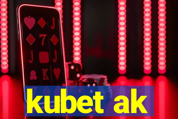 kubet ak