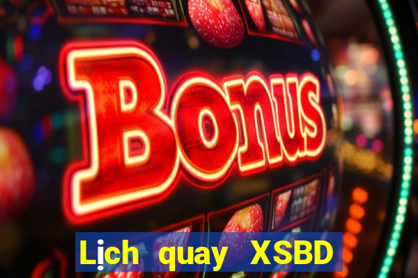 Lịch quay XSBD thứ tư