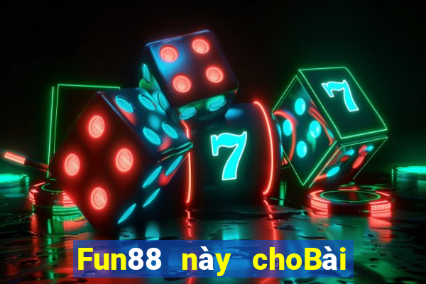 Fun88 này choBài bull bull ngưu