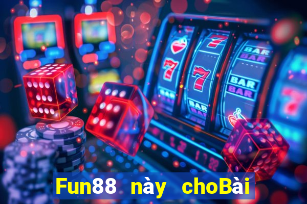 Fun88 này choBài bull bull ngưu