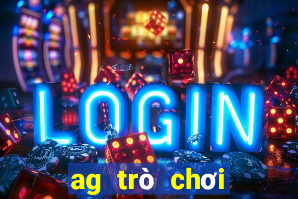 ag trò chơi điện tử tải về