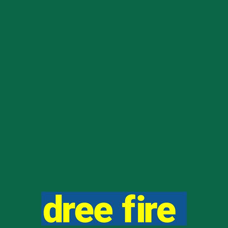 dree fire