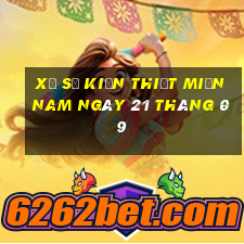 xổ số kiến thiết miền nam ngày 21 tháng 09