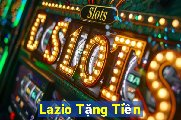 Lazio Tặng Tiền