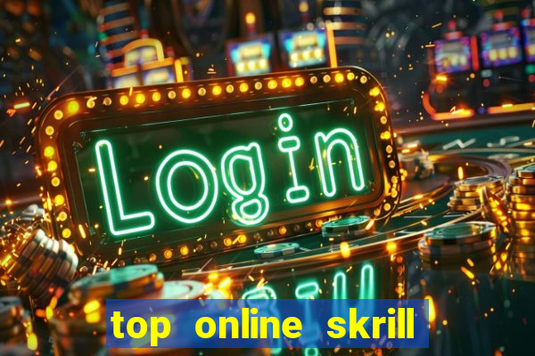 top online skrill casino ca