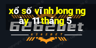 xổ số vĩnh long ngày 11 tháng 5