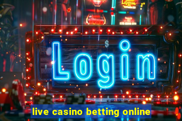 live casino betting online