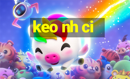 keo nh ci