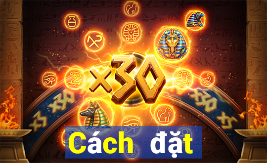 Cách đặt cược XSGL ngày 8